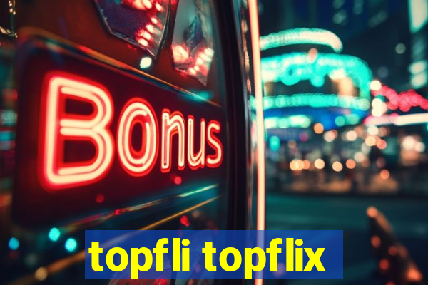 topfli topflix